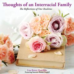 Thoughts of an Interracial Family by Lisa Renee Hutchins audiobook
