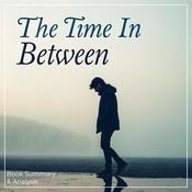 The Time in Between: Book Summary & Analysis by  María Dueñas audiobook
