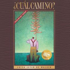 ¿Cuál Camino? by Luisa Jeter de Walker audiobook