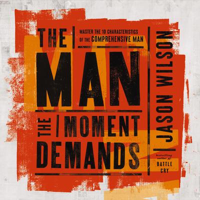 The Man the Moment Demands by Jason Wilson audiobook