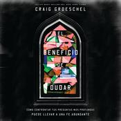 El beneficio de dudar by  Craig Groeschel audiobook
