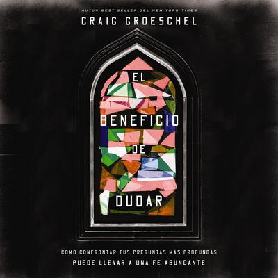 El beneficio de dudar by Craig Groeschel audiobook