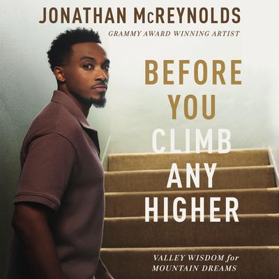Before You Climb Any Higher by Jonathan McReynolds audiobook
