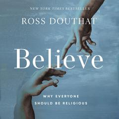 Believe by Ross Douthat audiobook