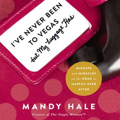 I've Never Been to Vegas, but My Luggage Has by Mandy Hale audiobook