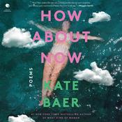 How About Now by  Kate Baer audiobook