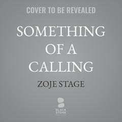 Something of a Calling by Zoje Stage audiobook