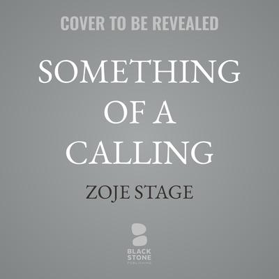 Something of a Calling by Zoje Stage audiobook