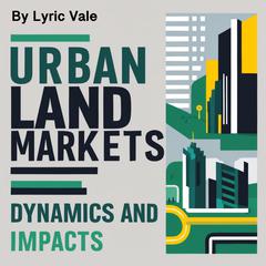 Urban Land Markets by Lyric Vale audiobook