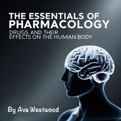 The Essentials of Pharmacology by Ava Westwood audiobook