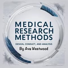 Medical Research Methods by Ava Westwood audiobook