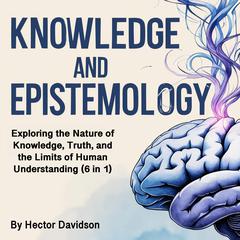 Knowledge and Epistemology by Hector Davidson audiobook