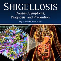 Shigellosis by Lilly Richardsen audiobook