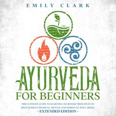 Ayurveda for Beginners by Emily Clark audiobook