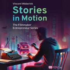 Stories In Motion by Vincent Weberink audiobook