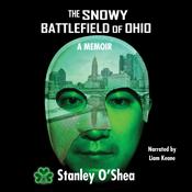 The Snowy Battlefield of Ohio by  Stanley O'Shea audiobook