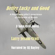 Better Lucky and Good by  Larry Jeram-Croft audiobook