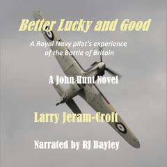 Better Lucky and Good by Larry Jeram-Croft audiobook