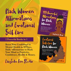 Positive Affirmations for Black Women and Emotional Self-Care by EasyTube Zen Studio audiobook