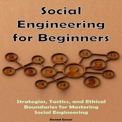 Social Engineering for Beginners by Daniel Green audiobook