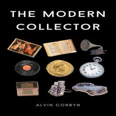 The Modern Collector by Alvin Corbyn audiobook