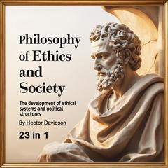 Philosophy of Ethics and Society by Hector Davidson audiobook