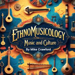 Ethnomusicology by Mike Crawford audiobook