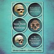 The Secret World of Denisovans by  Silvana Condemi audiobook