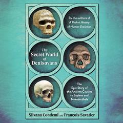 The Secret World of Denisovans by Silvana Condemi audiobook