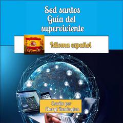 Sed Santos, Guía Para Supervivientes by Cheryl Remington audiobook