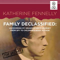 Family Declassified by Katherine Fennelly audiobook