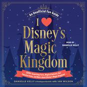 I Love Disney's Magic Kingdom by  Danielle Kelly audiobook
