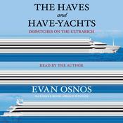 The Haves and Have-Yachts by  Evan Osnos audiobook