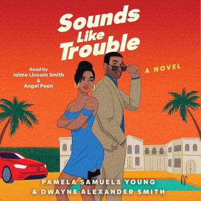 Sounds Like Trouble by Dwayne Alexander Smith audiobook