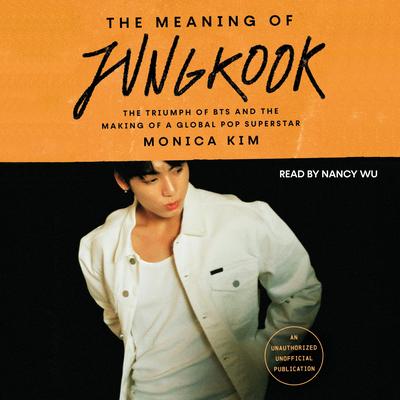 The Meaning of Jungkook by Monica Kim audiobook