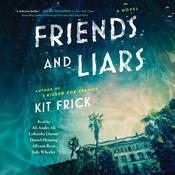 Friends and Liars by  Kit Frick audiobook