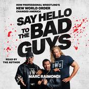 Say Hello to the Bad Guys by  Marc Raimondi audiobook