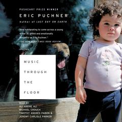 Music Through the Floor by Eric Puchner audiobook