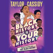 Black History Is Your History by  Taylor Cassidy audiobook
