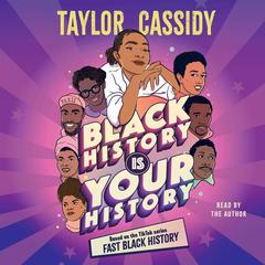 Black History Is Your History by Taylor Cassidy audiobook
