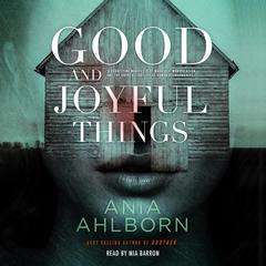 Good and Joyful Things by Ania Ahlborn audiobook