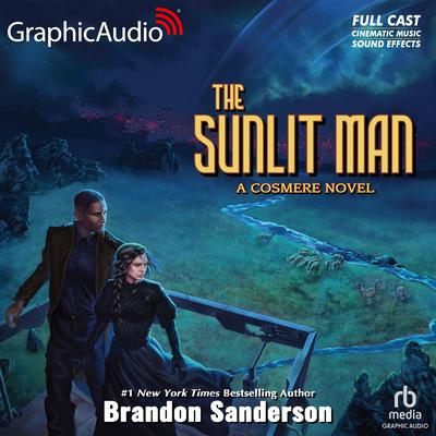 The Sunlit Man: A Cosmere Novel [Dramatized Adaptation] by Brandon Sanderson audiobook