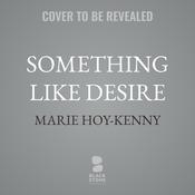 Something like Desire by  Marie Hoy-Kenny audiobook
