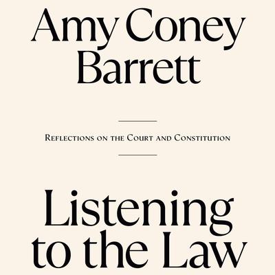 Listening to the Law by Amy Coney Barrett audiobook