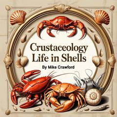 Crustaceology by Mike Crawford audiobook