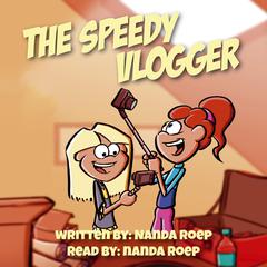 The Speedy Vlogger by Nanda Roep audiobook