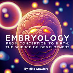 Embryology by Mike Crawford audiobook