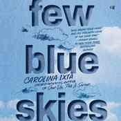 Few Blue Skies by  Carolina Ixta audiobook