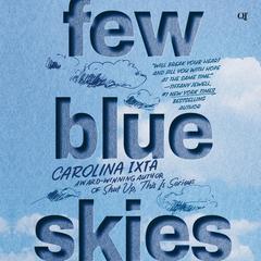 Few Blue Skies by Carolina Ixta audiobook