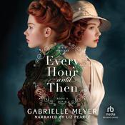 Every Hour until Then by  Gabrielle Meyer audiobook